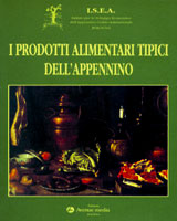 I PRODOTTI ALIMENTARI TIPICI DELL'APPENNINO libro