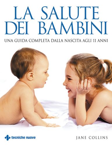 LA SALUTE DEI BAMBINI LA SALUTE DEI BAMBINI libro