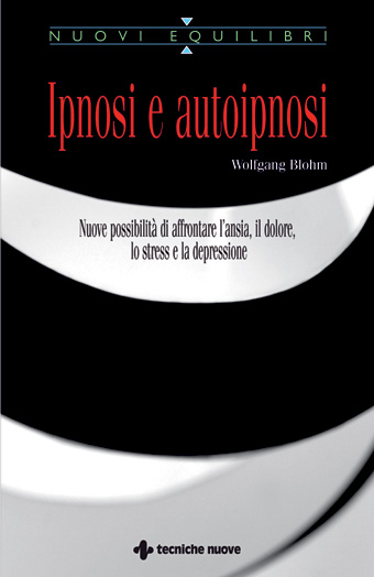 Ipnosi e autoipnosi Ipnosi e autoipnosi libro