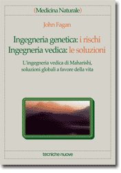 Ingegneria genetica: i rischi � Ingegneria vedica: le soluzioni libro
