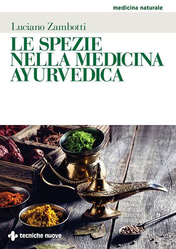 LE SPEZIE NELLA MEDICINA AYURVEDICA LE SPEZIE NELLA MEDICINA AYURVEDICA libro
