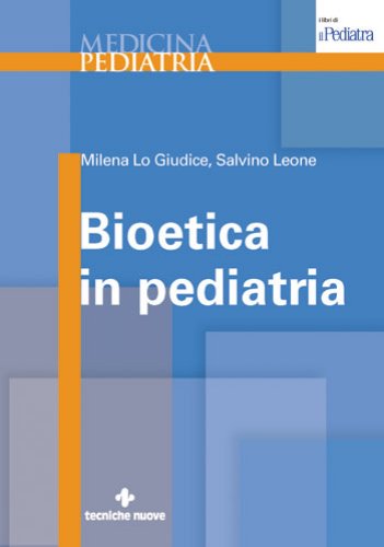 BIOETICA IN PEDIATRIA BIOETICA IN PEDIATRIA libro