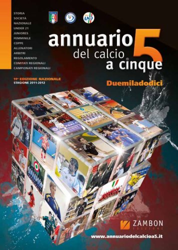 ANNUARIO DEL CALCIO A 5 2012 ANNUARIO DEL CALCIO A 5 2012 libro