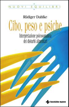 Cibo, peso e psiche Cibo, peso e psiche libro