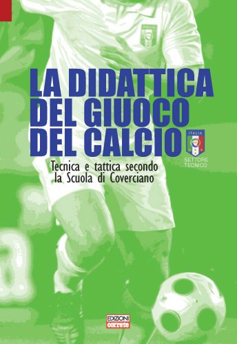 LA DIDATTICA DEL GIUOCO DEL CALCIO LA DIDATTICA DEL GIUOCO DEL CALCIO e-book