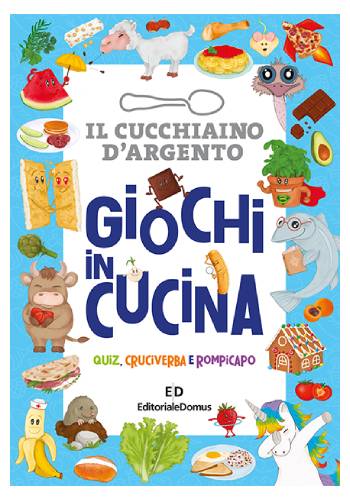 Il Cucchiaino d'Argento - Giochi in cucina Il Cucchiaino d'Argento - Giochi in cucina libro