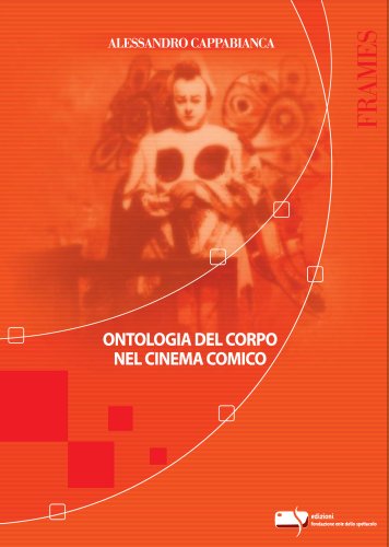 ONTOLOGIA DEL CORPO NEL CINEMA COMICO ONTOLOGIA DEL CORPO NEL CINEMA COMICO libro