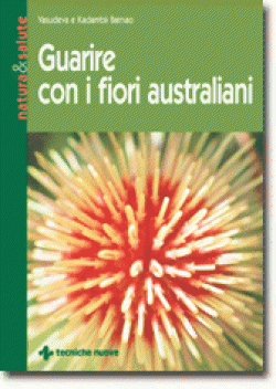 Guarire con i fiori australiani Guarire con i fiori australiani libro