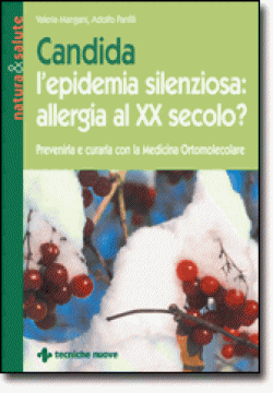 Candida l'epidemia silenziosa: allergia al XX secolo? libro