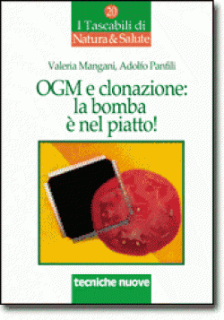 OGM e clonazione: la bomba è nel piatto! OGM e clonazione: la bomba è nel piatto! libro