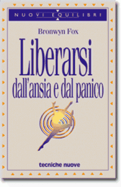 Liberarsi dall’ansia e dal panico Liberarsi dall’ansia e dal panico libro