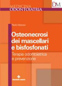 Osteonecrosi dei mascellari e bisfosfonati Osteonecrosi dei mascellari e bisfosfonati libro