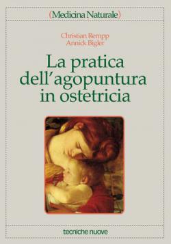 LA PRATICA DELL'AGOPUNTURA IN OSTETRICIA libro