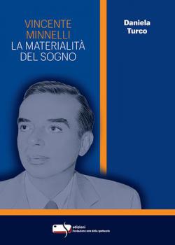 VINCENTE MINNELLI. LA MATERIALITA' DEL SOGNO Anteprima libro VINCENTE MINNELLI. LA MATERIALITA' DEL SOGNO