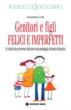 GENITORI E FIGLI FELICI E IMPERFETTI libro