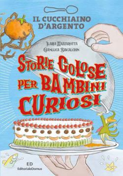 Anteprima libro Il Cucchiaino d'Argento - Storie Golose Per Bambini Curiosi