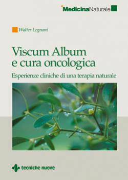 Viscum Album e cura oncologica Viscum Album e cura oncologica libro