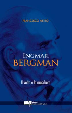 Anteprima libro INGMAR BERGMAN. IL VOLTO E LE MASCHERE