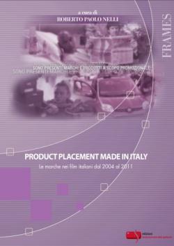 Product placement made in Italy. Le marche nei film italiani dal 2004 al 2011 libro
