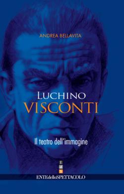 LUCHINO VISCONTI.  IL TEATRO DELL'IMMAGINE libro