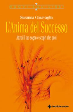 L'anima del successo - Attrai il tuo sogno e scopri che puoi Anteprima libro L'anima del successo - Attrai il tuo sogno e scopri che puoi