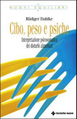 Cibo, peso e psiche Cibo, peso e psiche libro