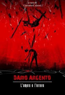 Dario Argento � L�amore e l�orrore libro
