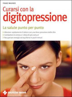 Anteprima libro CURARSI CON LA DIGITOPRESSIONE