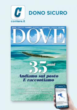 DOVE + Abbonamento trimestrale a Corriere.it Anteprima rivista DOVE + Abbonamento trimestrale a Corriere.it