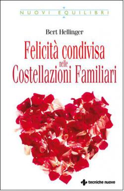 Felicit� Condivisa nelle Costellazioni Familiari libro