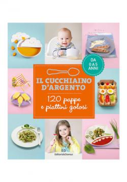 IL CUCCHIAINO D'ARGENTO (0 - 5 ANNI) libro
