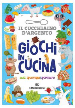 Anteprima libro Il Cucchiaino d'Argento - Giochi in cucina