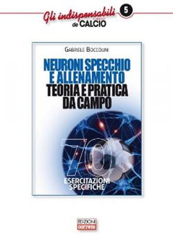 NEURONI SPECCHIO E ALLENAMENTO. TEORIA E PRATICA DA CAMPO Anteprima libro NEURONI SPECCHIO E ALLENAMENTO. TEORIA E PRATICA DA CAMPO
