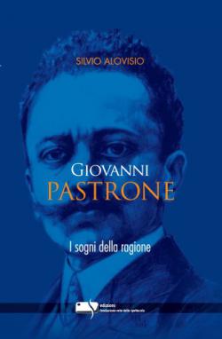 GIOVANNI PASTRONE. I SOGNI DELLA RAGIONE GIOVANNI PASTRONE. I SOGNI DELLA RAGIONE libro