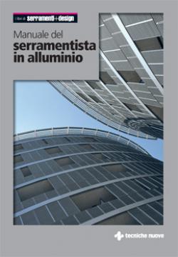 MANUALE DEL SERRAMENTISTA IN ALLUMINIO libro