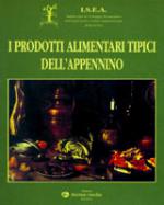 Anteprima libro I PRODOTTI ALIMENTARI TIPICI DELL'APPENNINO