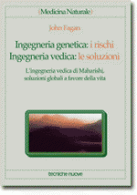 Ingegneria genetica: i rischi – Ingegneria vedica: le soluzioni Anteprima libro Ingegneria genetica: i rischi – Ingegneria vedica: le soluzioni