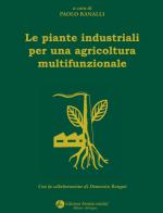 LE PIANTE INDUSTRIALI PER UNA AGRICOLTURA MULTIFUNZIONALE Anteprima libro LE PIANTE INDUSTRIALI PER UNA AGRICOLTURA MULTIFUNZIONALE