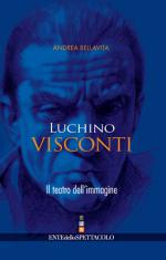 Anteprima libro LUCHINO VISCONTI.  IL TEATRO DELL'IMMAGINE